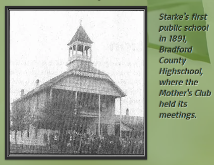 Starke's first public school in 1891 where first woman's club meetings were held